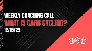 What is Carb Cycling (& Isn't)? : Weekly Coaching Call : 12/18/25