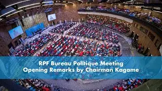 RPF Bureau Politique Meeting | Opening Remarks by Chairman Kagame | Kigali, 21 October 2022