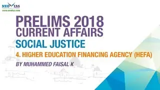 HIGHER EDUCATION FINANCING AGENCY | UPSC (PRELIMS 2018) | CURRENT AFFAIRS| SOCIAL JUSTICE
