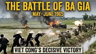 Battle of Ba Gia: The Viet Cong&rsquo;s Devastating Ambush That Shook the Vietnam War