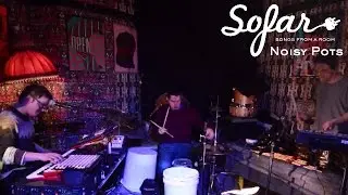 Noisy Pots - Flowers | Sofar Brighton