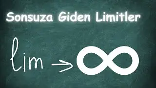Sonsuza Giden Limitler | Analiz - Kalkülüs #7