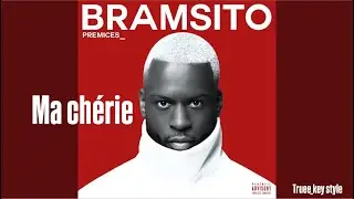 Bramsito - Ma ch&eacute;rie (truee_key style)