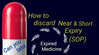 All about Expiry date|| Near expiry and short expiry medicine||How to discard expired medicine(SOP)?