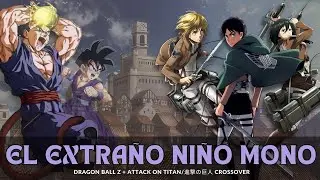 Cap 70-74 ¿QHPS Gohan llegaba a Shingeki no Kyojin? | Extraño niño mono | Crossover