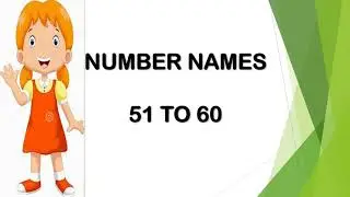 Number names 51 -  60. Learn spellings of number.