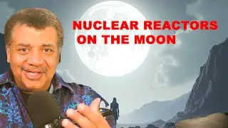 Why We&rsquo;re Putting Nuclear Reactors on the Moon