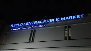 UPDATE ILOILO CENTRAL PUBLIC MARKET NIGHT VIEW #signage #iloilo #IloiloCity