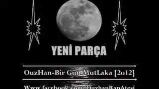 OuzHan - Bir G&uuml;n MutLaka 2o12