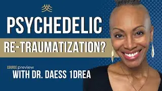 Psychedelic Re-Traumatization? with Dr. Daess 1Drea Pennington Wasio -Academy of Therapy Wisdom