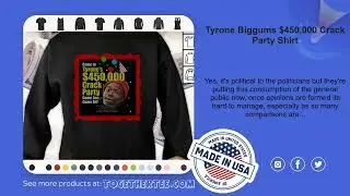 Tyrone Biggums $450,000 Crack Party Shirt