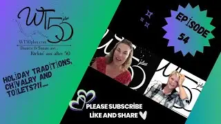 Episode 54- Holiday traditions, Chivalry and toilets?!!....