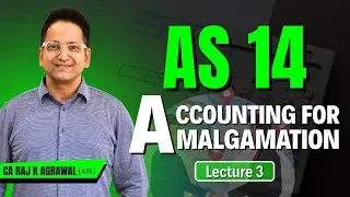 AS 14 - Accounting for Amalgamation | Lecture 3