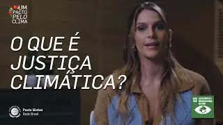 Como a crise clim&aacute;tica afeta de forma desigual a sociedade | Um Pacto pelo Clima #8​