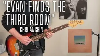 Khruangbin - Evan Finds The Third Room guitar cover