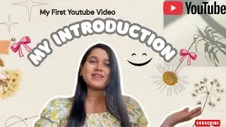 MY INTRODUCTION VIDEO☺️✨| MY FIRST YOUTUBE VIDEO | Introducing My YouTube Channel | PriyaMishra 