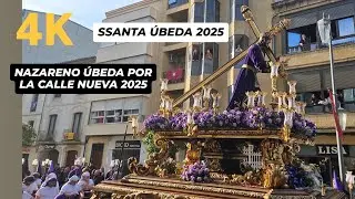 [4K] Jesús Nazareno Úbeda por la Calle Nueva 2025 - Semana Santa Úbeda 2025