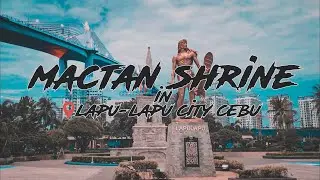 MACTAN SHRINE IN LAPU - LAPU CITY CEBU | Historical Memorial | Mactan lsland Cebu | 500 Years