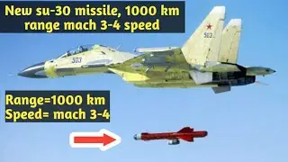 NEW 1000KM RANGE MACH 3 MISSILE FOR SU-30| NEW HEAVY HITER