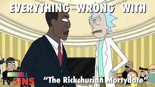 Everything Wrong With: TV Sins- Rick and Morty 