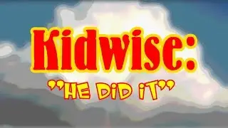Kidwise He Did it