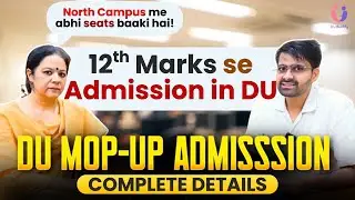 What's REALLY Happening in DU UG Admission 2025 MOP UP ROUND