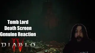 Tomb Lord Death Screen Genuine Reaction   Because It's Diablo IV