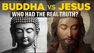 Buddha vs Jesus -- Who Had the Real Truth?