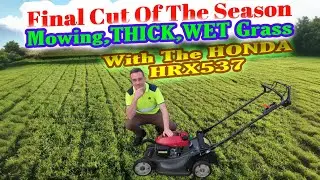 Cutting Thick Wet Grass |  Last Cut Of The Season With The Honda HRX537