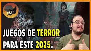 JUEGOS DE TERROR PARA 2025 -LO QUE NOS QUEDA POR JUGAR ES UNA LOCURA-