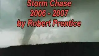 Storm Chase 2006-2007 by Robert Prentice