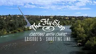 Casting With Chris | Episode 5: Shooting Line (Casting a Fly Rod 101)