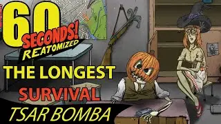New PB! 133 days in 60 Seconds! Reatomized NO ITEMS TSAR BOMBA