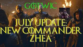 GOTWIC: July Update Full Breakdown! New Commander - Zhea