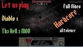 [ LP ] Diablo 1: Th3 Hell 3 Mod ( HC: solo ) Axtolence ( FV ) [ 0 ]
