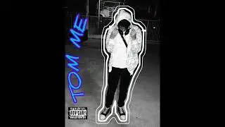 Dmg youngwut- Tom Me prod.No money beats