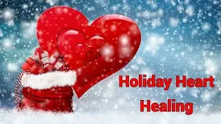 Holiday Heart Healing