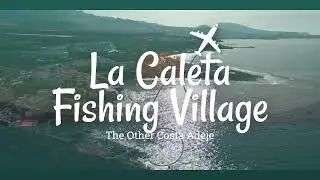 LA CALETA - THE OTHER COSTA ADEJE 4K