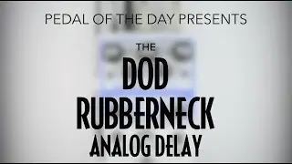 DOD Rubberneck Analog Delay