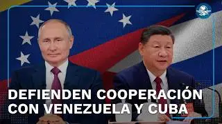 Rusia y China reafirman apoyo a Venezuela y Cuba ante presión de EU