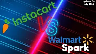 Walmart Spark Vs Instacart (Updated for July 2023)  - Which Is the Best Option?