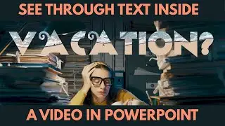 PowerPoint: See Through Text Inside a Video - View One Video Through Another