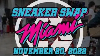 Sneaker Swap Miami 2022 ‼️