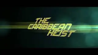 CARIBBEAN HEIST NOW AVAILABLE ON VIMEO