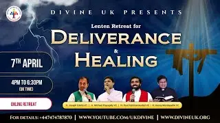 (LIVE) Lenten Retreat For Deliverance & Healing (7 April 2025) Divine UK