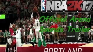 OMG! NBA 2K17! Official Arena Sounds Trailer!
