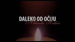 Aleksandra Radovic  - Daleko od ociju (Official Lyrics Video)