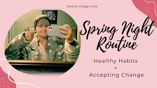 Spring Night Routine Vlog | Make the Life You Love!