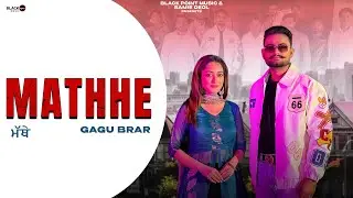 Mathhe - New Punjabj Spnv | Gaggu Brar | KV Singh | Samie Deol | Sharn Sidhu | Latest Punjabi Songs