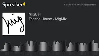 Techno House - MigMix (creato con Spreaker)